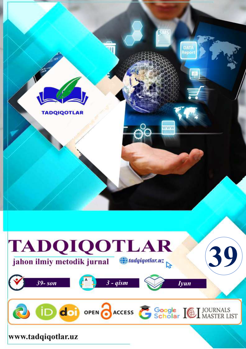 					View Vol. 39 No. 3 (2024): TADQIQOTLAR jahon ilmiy-metodik jurnali | 39-son | 3-qism
				